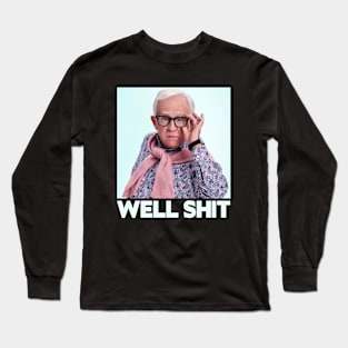 Leslie Jordan well shit Long Sleeve T-Shirt